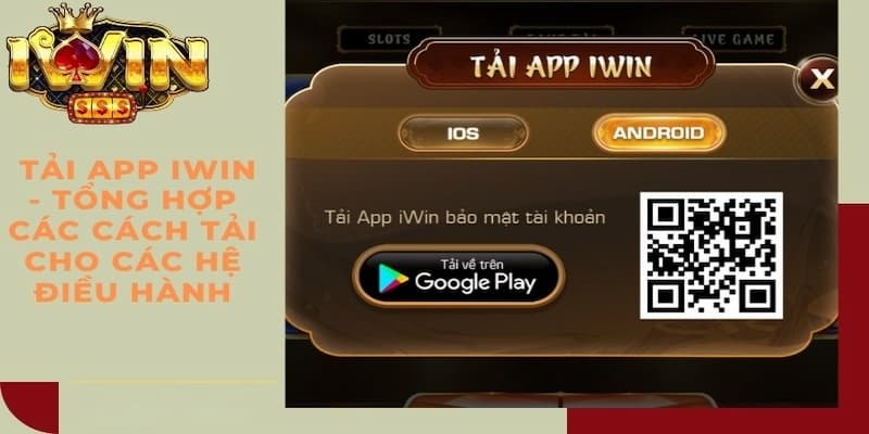 Các bước đơn giản để tải app Iwin