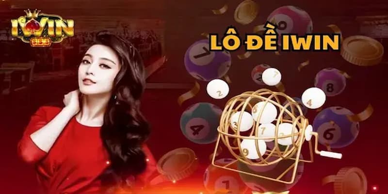 Lô đề Iwin là gì và tại sao người chơi yêu thích