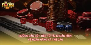 Quy trình rút tiền tại Iwin – Đơn giản và dễ dàng